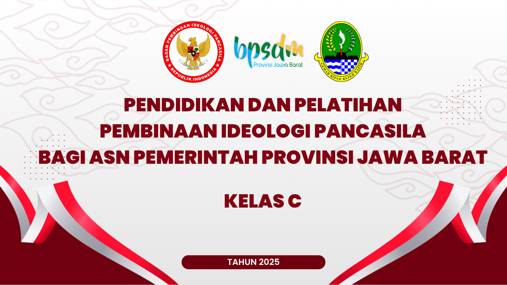 PENDIDIKAN DAN PELATIHAN PEMBINAAN IDEOLOGI PANCASILA BAGI ASN PEMERINTAH PROVINSI JAWA BARAT KELAS C